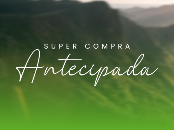 Super Compra Antecipada!