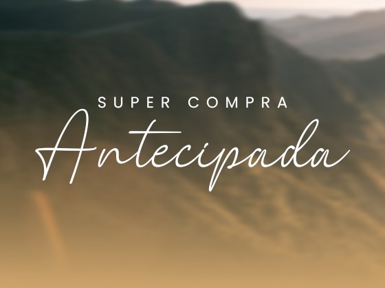 Super Compra Antecipada!